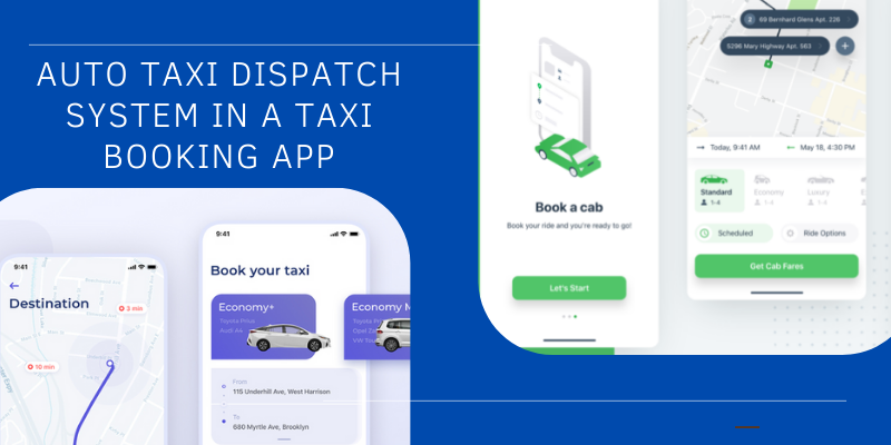 Auto Taxi Dispatch System In A Taxi Booking App